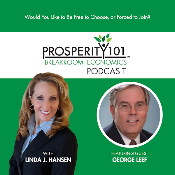 Would You Like to Be Free to Choose, or Forced to Join? – with George Leef [Ep. 63]