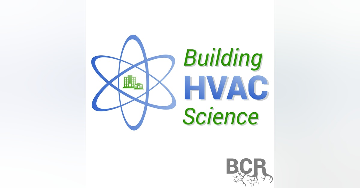 EP79 Two Peas in a Podcast? HVAC Know It All & Building HVAC Science Swap Stories with Gary MacCreadie & Bill Spohn (May 2022)