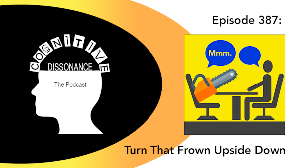 Episode 387: Turn that Frown Upside Down
