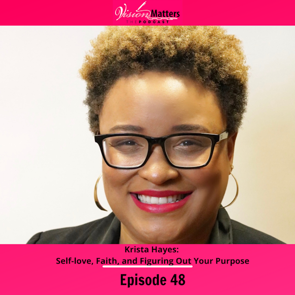 Krista Hayes: Self-love, Faith, and Figuring Out Your Purpose