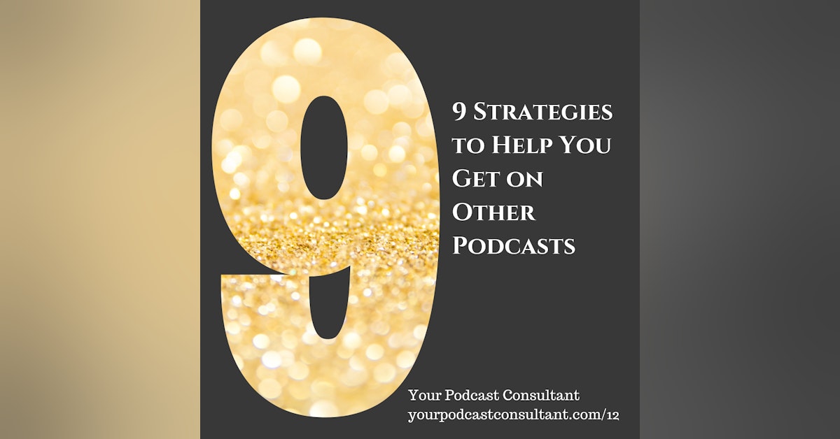 9 Strategies to Help You Get on Other Podcasts
