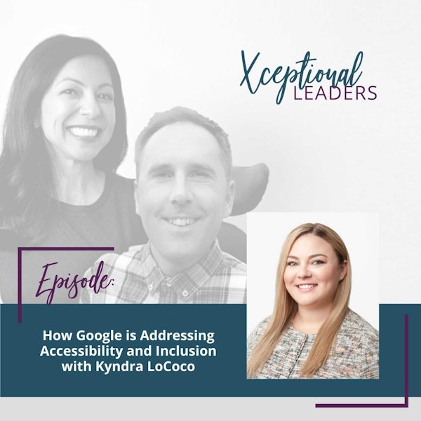 How Google is Addressing Accessibility and Inclusion with Kyndra LoCoco Image