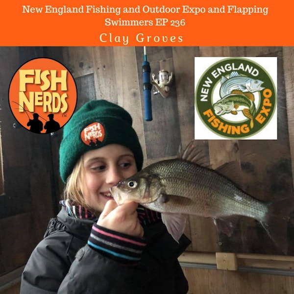 New England Fishing and Outdoor Expo and Flapping Swimmers EP 236