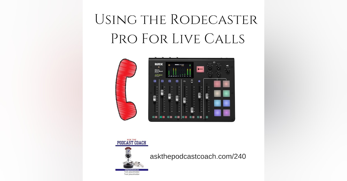 Using the Rodecaster Pro For Live Calls on Your Podcast