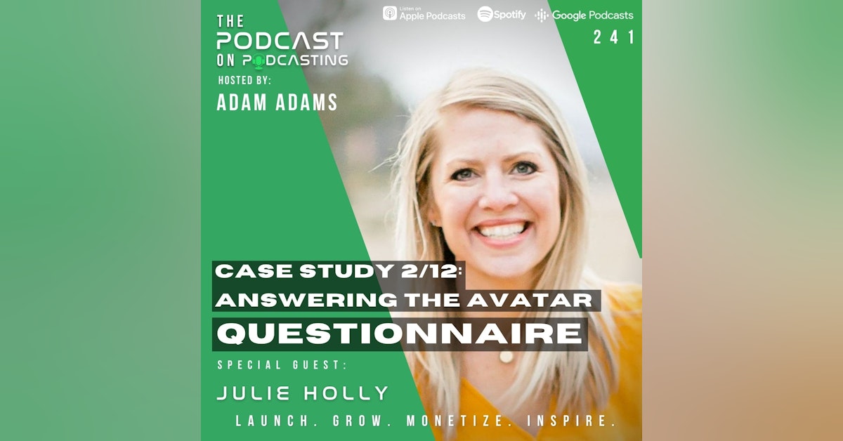 Ep241: Case Study 2/12: Answering The Avatar Questionnaire - Julie Holly