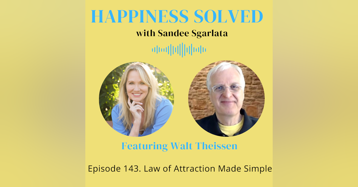 143. Law of Attraction Made Simple with Walt Theissen