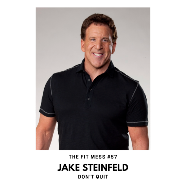 Get Fit – Don't Quit! How to Get Mentally and Physically Motivated with Jake Steinfeld Image
