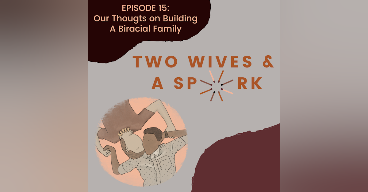 Our Thoughts On Building A Biracial Family