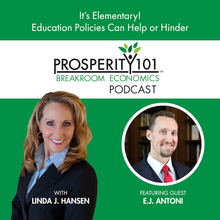 It’s Elementary! Education Policies Can Help or Hinder – with E.J. Antoni [Ep. 80]