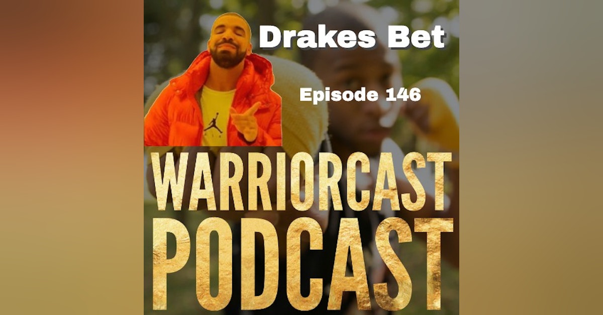 Drakes' Bet - Episode 146