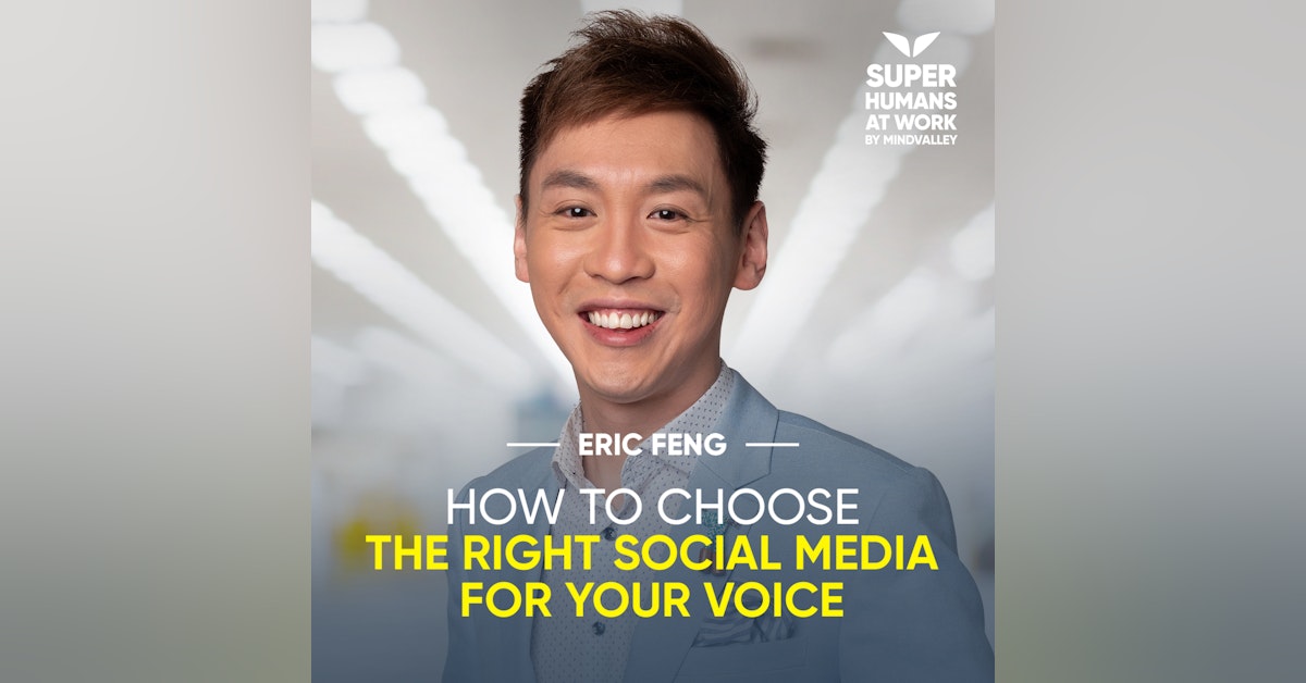 How To Choose The Right Social Media For Your Voice - Eric Feng