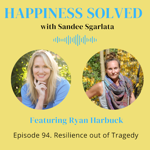 94. Resilience out of Tragedy with Ryan Harbuck Image
