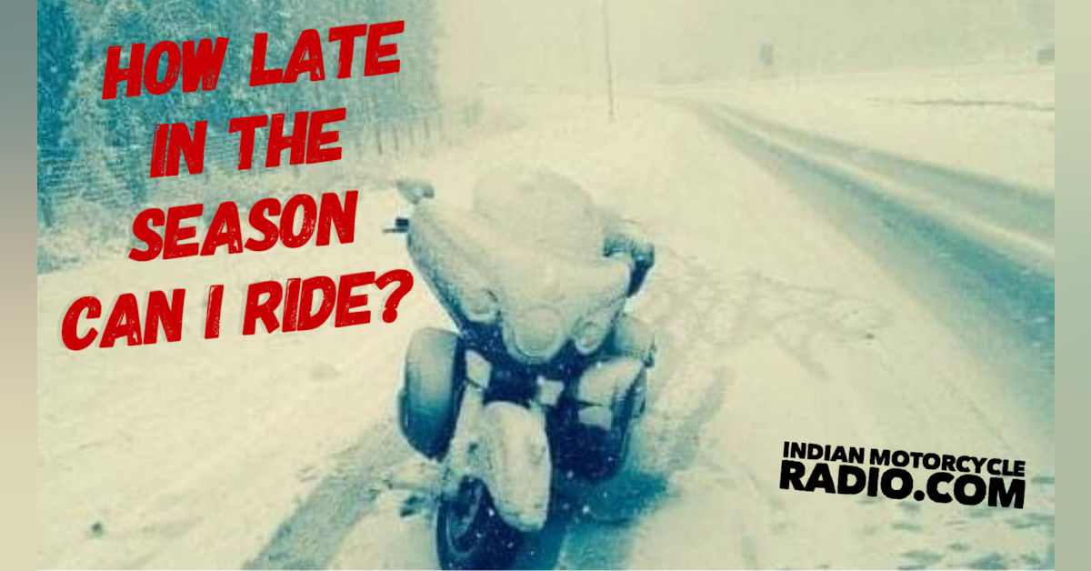 How Late In The Season Can I Ride?