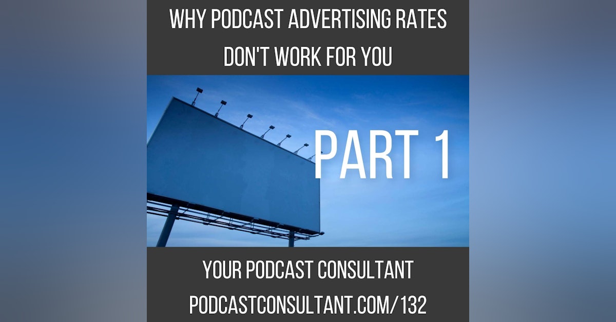Why Podcast Advertising Rates Don't Work For You: PART 1