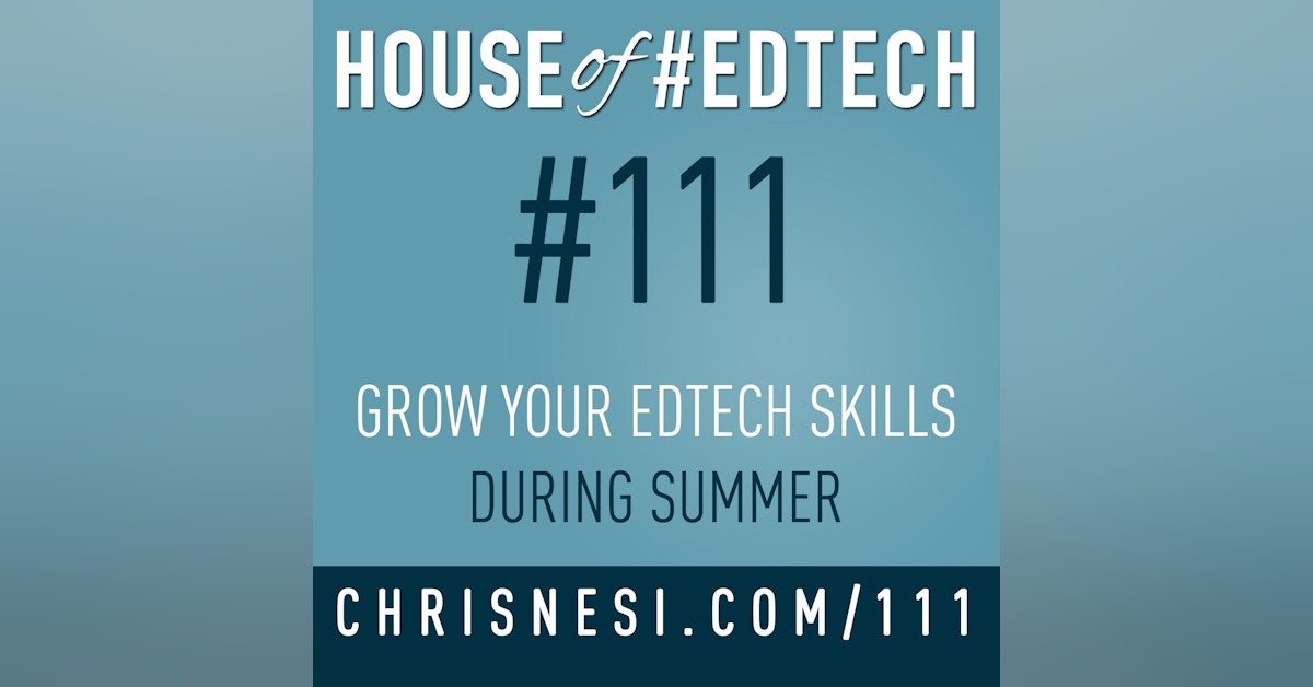 How To Grow Your #EdTech Skills During Summer - HoET111