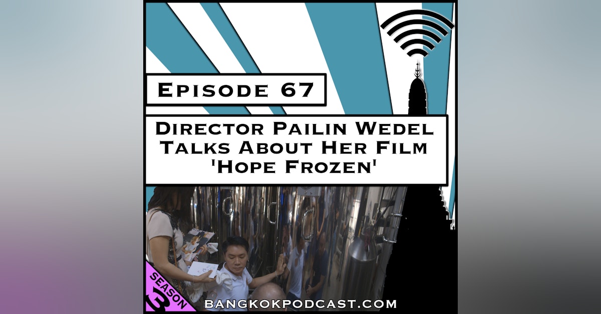 Director Pailin Wedel Talks About Her Film ‘Hope Frozen’ [Season 3, Episode 67]