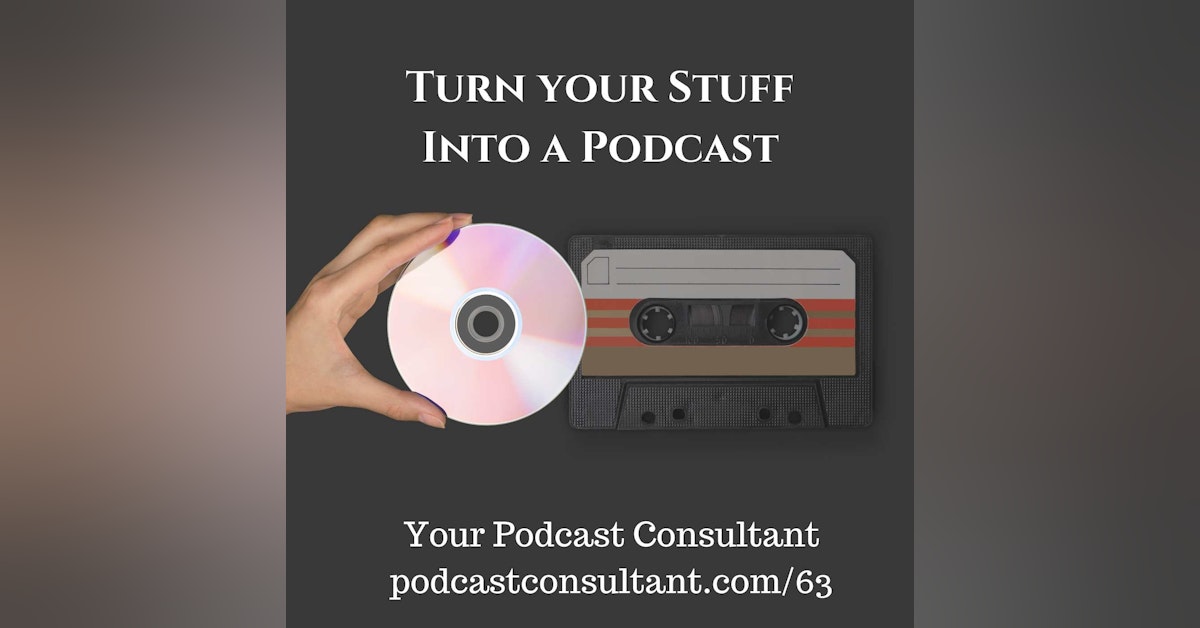 Turn Your Stuff Into a Podcast