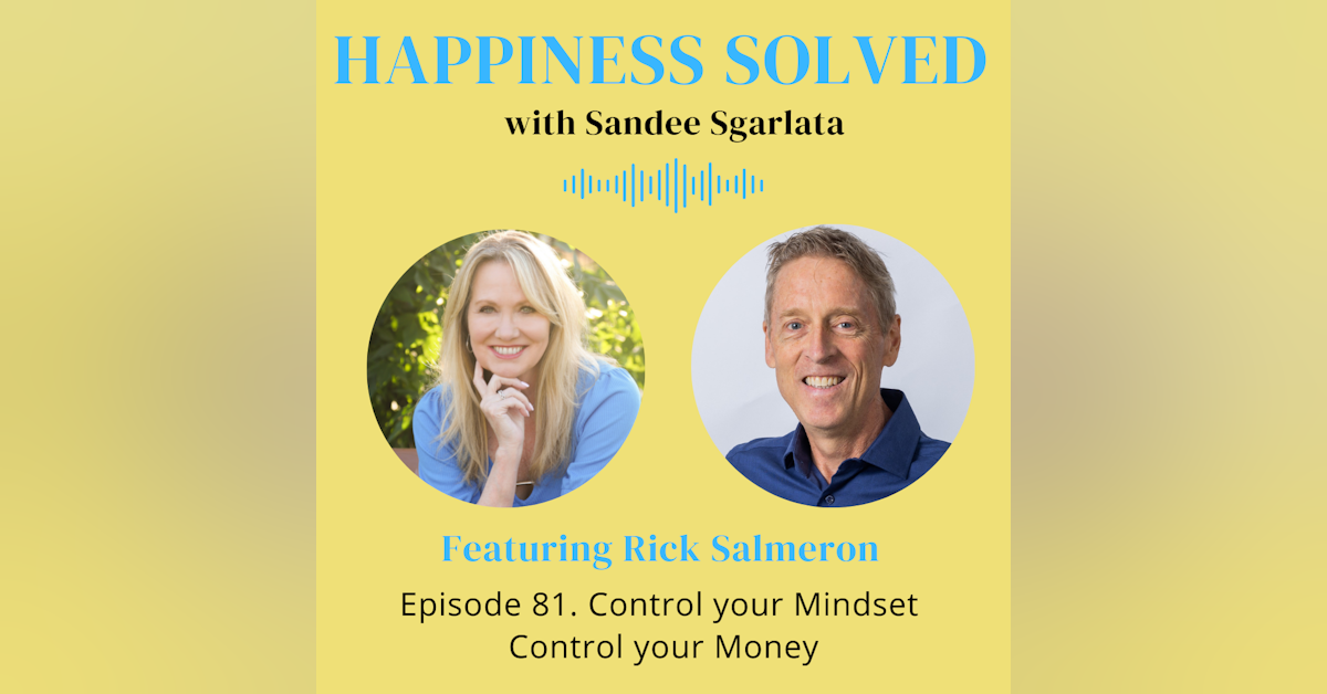 81. Control your Mindset Control your Money with Rick Salmeron