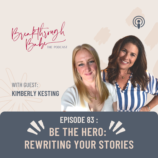 Be the Hero: Rewriting your Stories w/ Kimberly Kesting