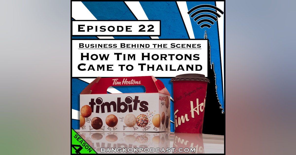 How Tim Hortons Came to Thailand [Season 4, Episode 22]