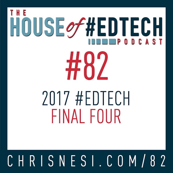 2017 House of #EdTech Final Four - HoET082 Image