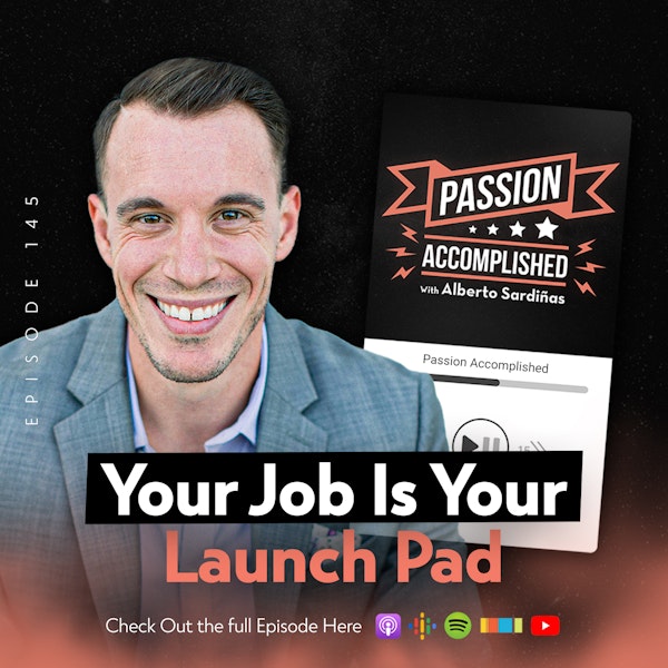 Your Job Is Your Launch Pad - Convo With Alex Sanfilippo