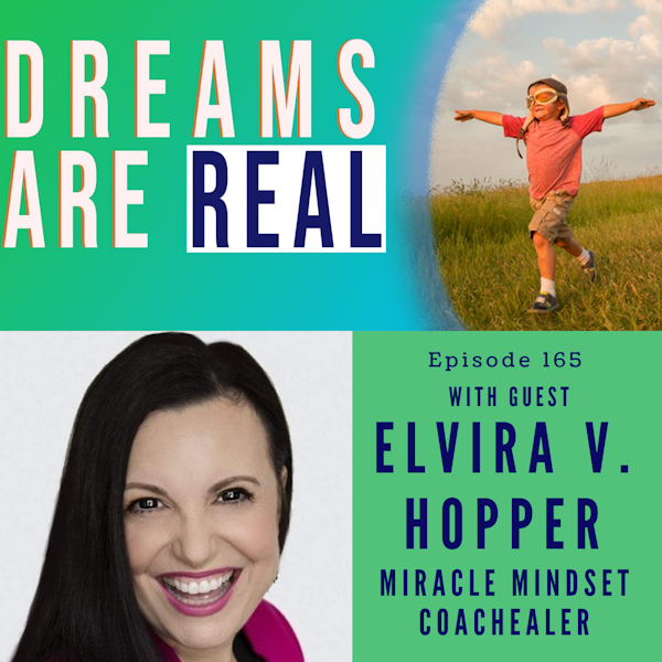 Ep 165: Learning to live as a Miracle Magnet with Elvira Hopper, Founder of The Love Your Vibe Transformation