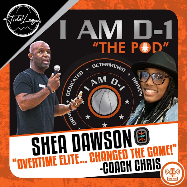 Overtime Elite… The Truth! Now You Know With Shea Dawson