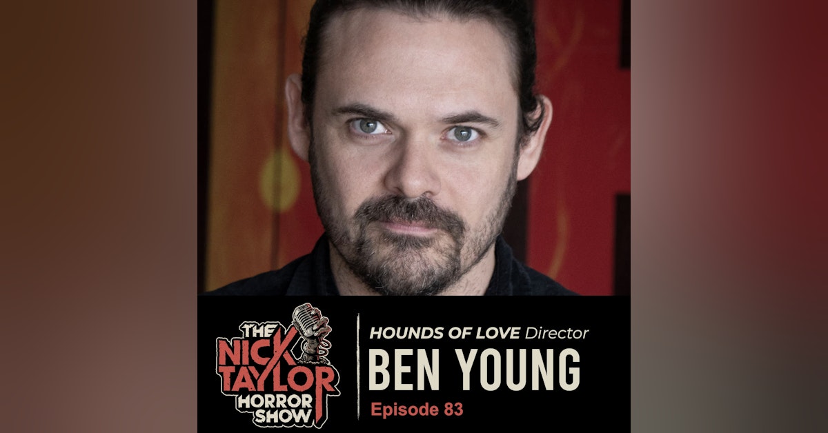 HOUNDS OF LOVE Director Ben Young [Episode 83]