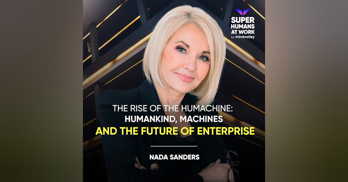 The Rise of The Humachine: Humankind, Machines, and the Future of Enterprise - Nada Sanders