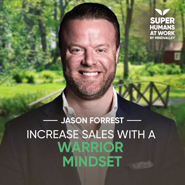 Increase Sales with a Warrior Mindset - Jason Forrest Image