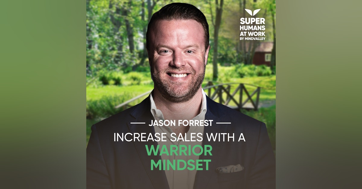 Increase Sales with a Warrior Mindset - Jason Forrest
