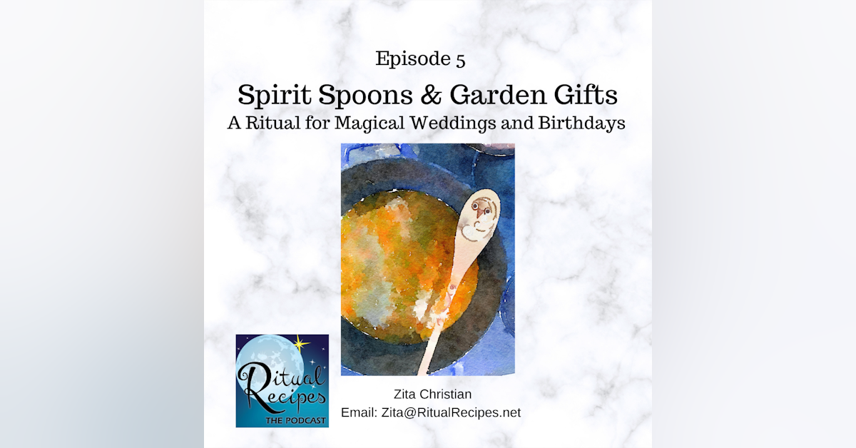 Spirit Spoons and Garden Gifts Rituals