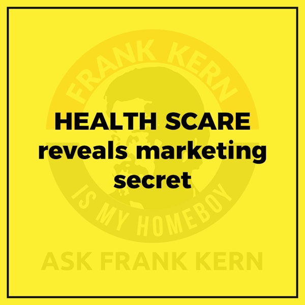 HEALTH SCARE reveals marketing secret Image