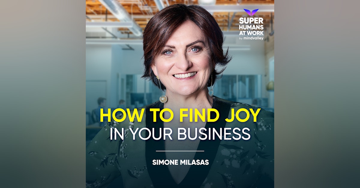 How To Find Joy In Your Business - Simone Milasas