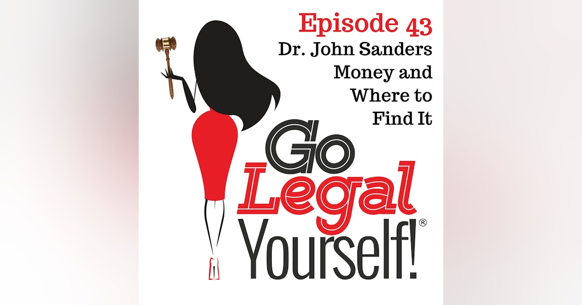 Ep. 43 Dr. John Sanders: Money and Where to Find It