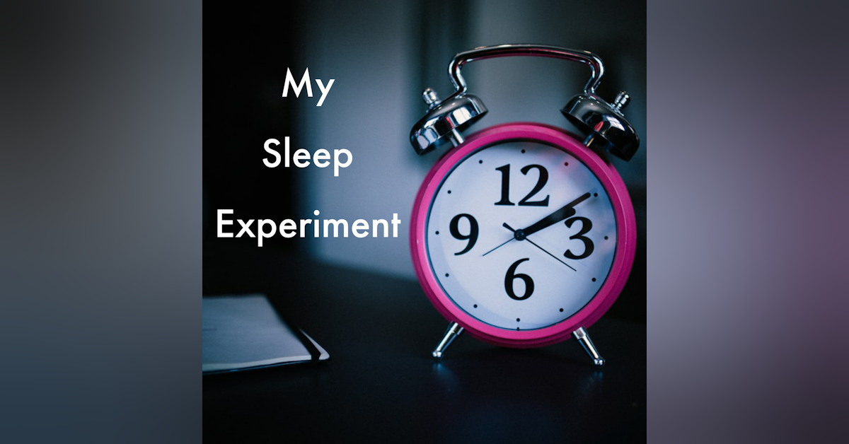 My Sleep Experiment