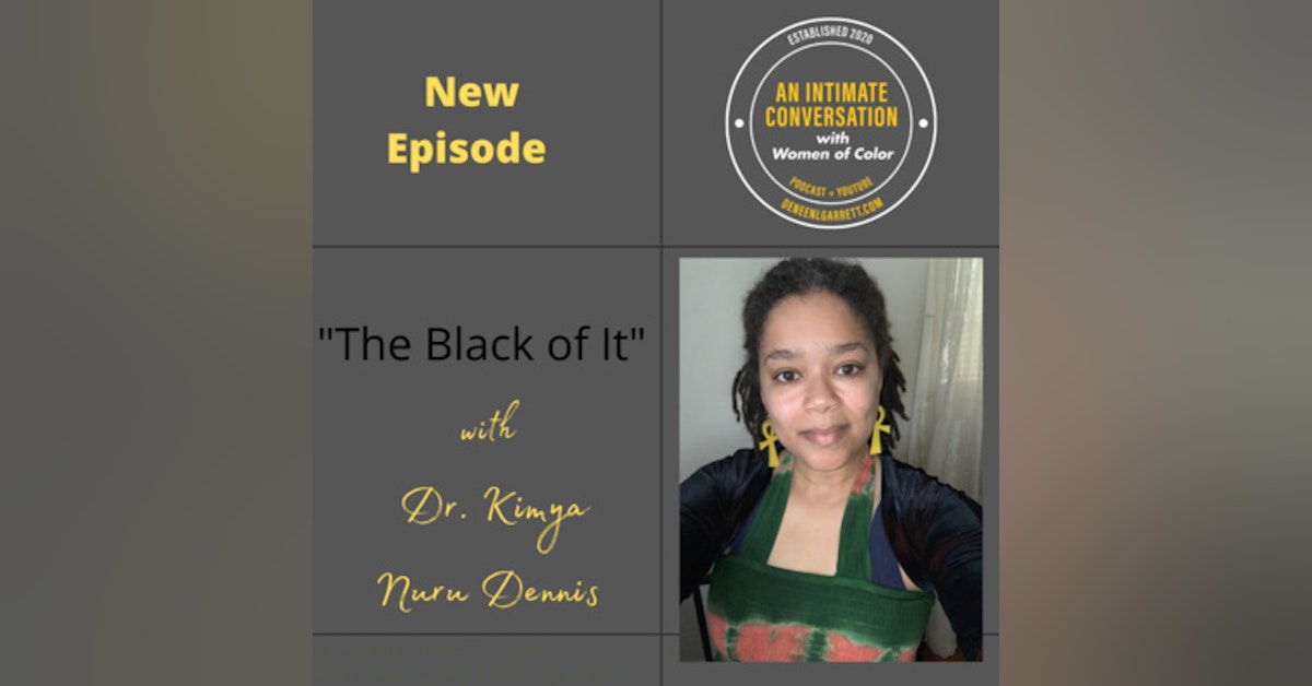 "The Black of It" with Dr. Kimya Nuru Dennis