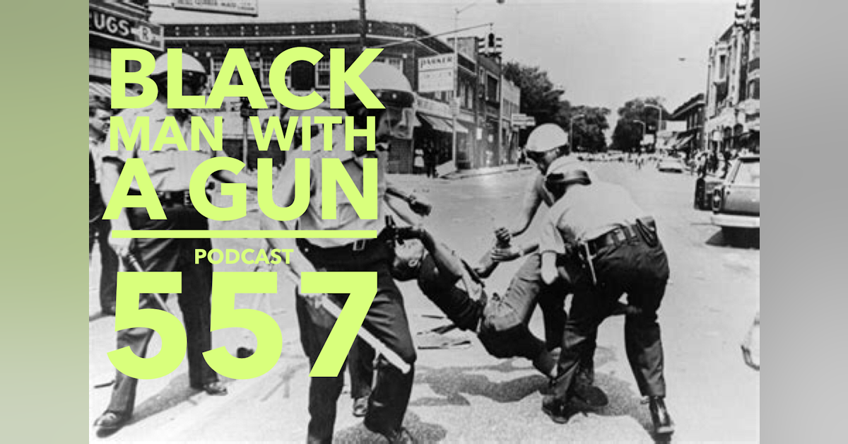 557 - Black Panthers,  a School Shooting, and the AR15