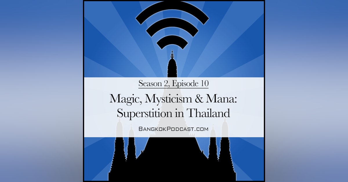 Magic, Mysticism & Mana: Superstition in Thailand (2.10)