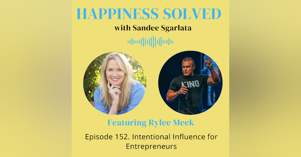 152. Intentional Influence for Entrepreneurs with Rylee Meek