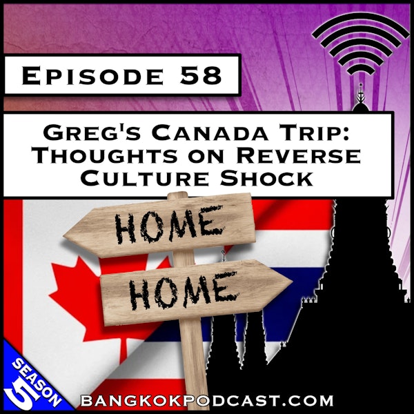 Greg’s Canada Trip: Thoughts on Reverse Culture Shock [S5.E58] Image