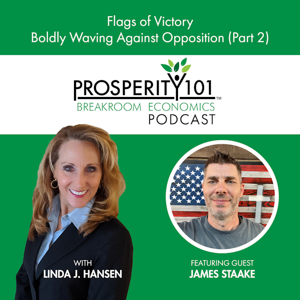 Flags of Victory – Boldly Waving Against Opposition – with James Staake (Part 2) – [Ep.122]