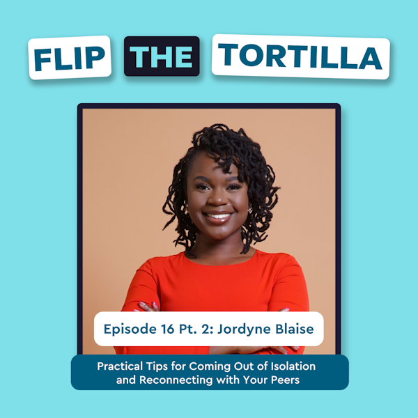Episode 16 Pt. 2 with Jordyne Blaise: Practical Tips for Coming out of Isolation and Reconnecting with Your Peers Image