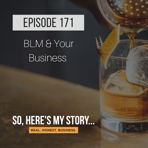 Ep171: BLM & Your Business