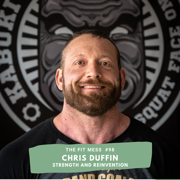 Getting Stronger and More Resilient with The Mad Scientist of Strength, Chris Duffin
