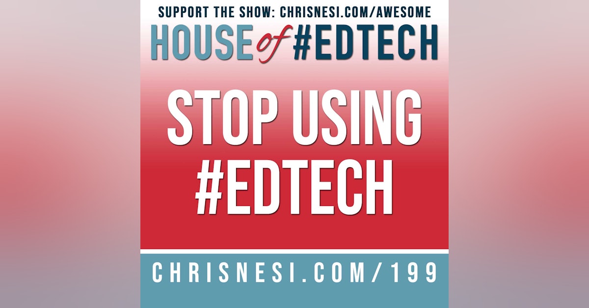 STOP Using #EdTech - HoET199