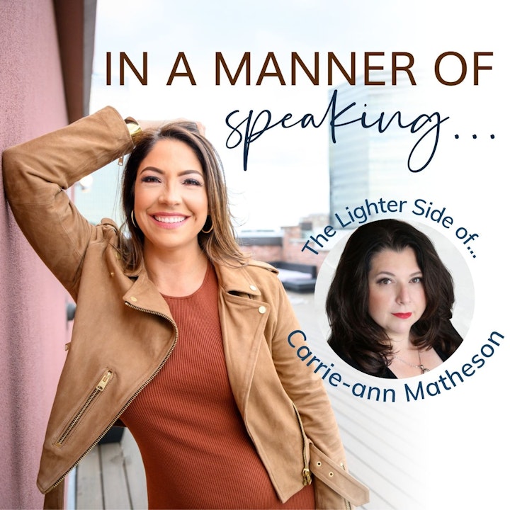 Ep. 7 Being Empowered in Who You Are: An Interview with Carrie-Ann Matheson