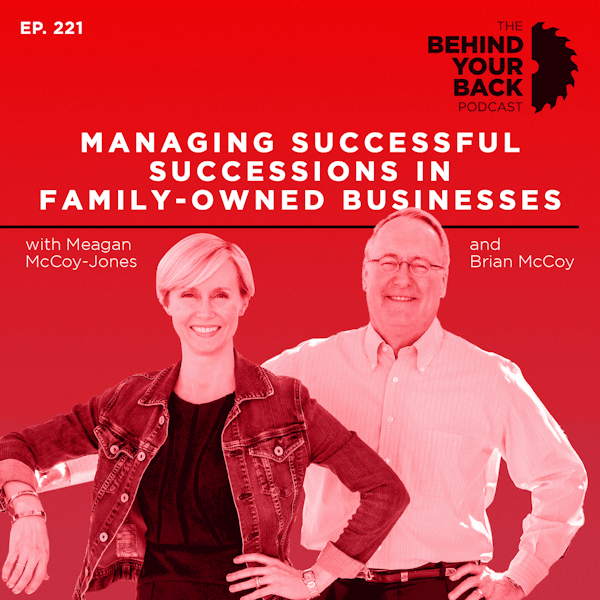 221 :: Managing Successful Successions with Meagan McCoy Jones and Brian McCoy Image