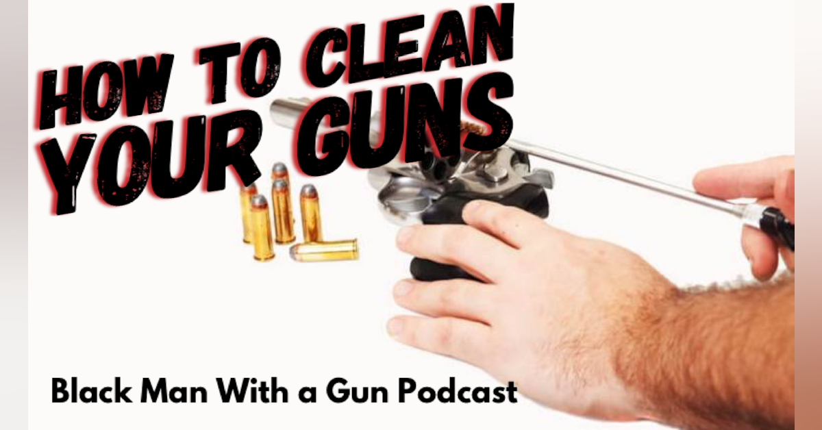 How To Clean Your Guns  - #654